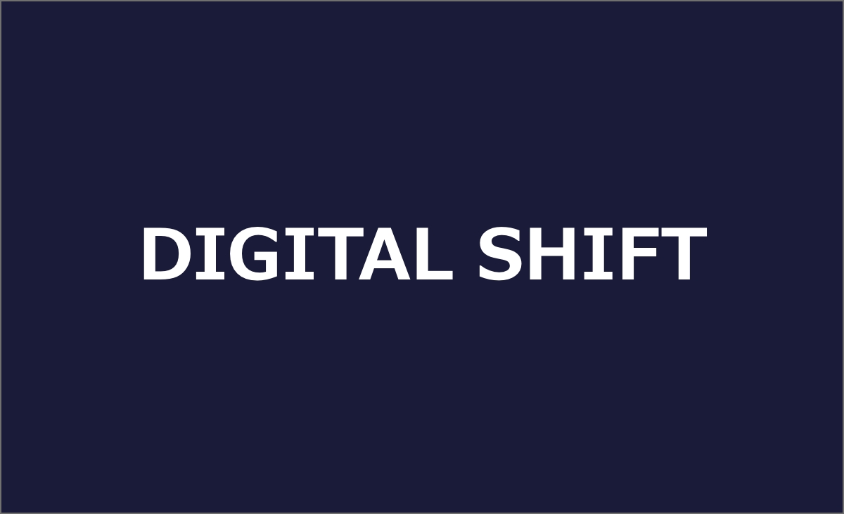 DIGITAL SHIFT